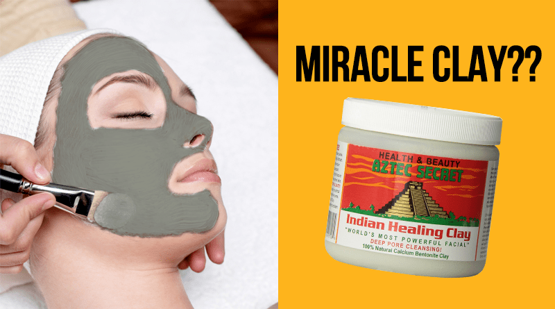 The Aztec Indian Healing Clay and what you should know